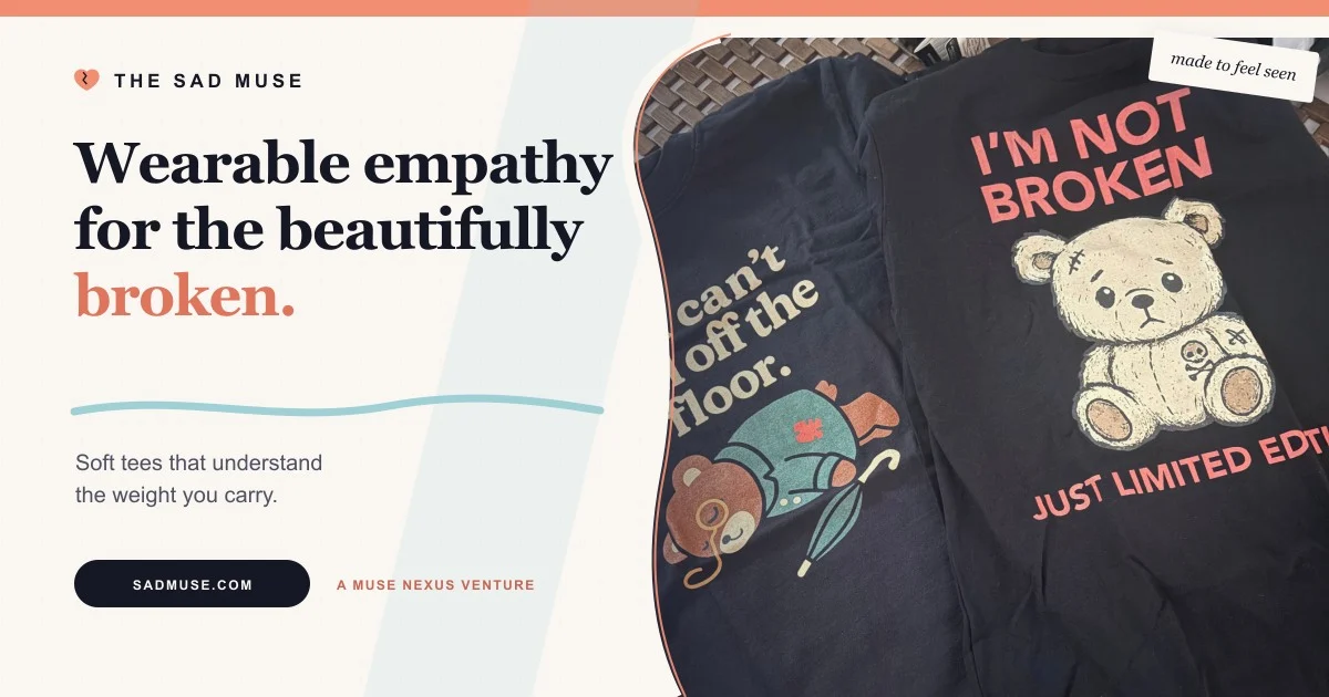Two Sad Muse graphic tees beside the words ‘Wearable empathy for the beautifully broken.’